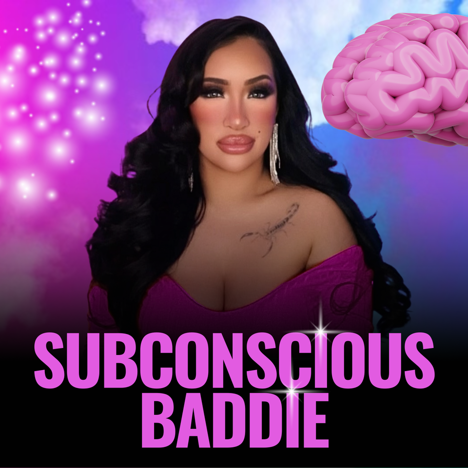 Subconscious Baddie