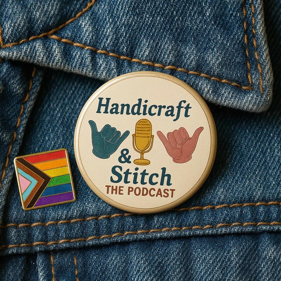 Handicraft and Stitch - The Podcast!
