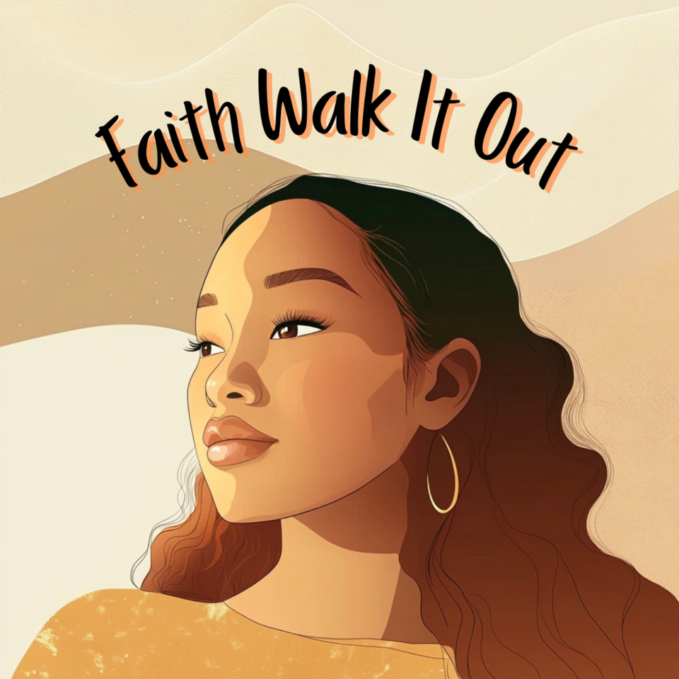 Faith Walk It Out