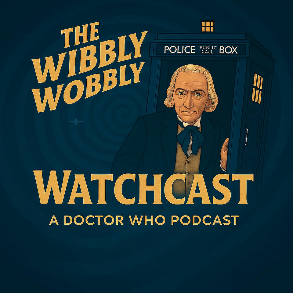The Wibbly Wobbly Watchcast