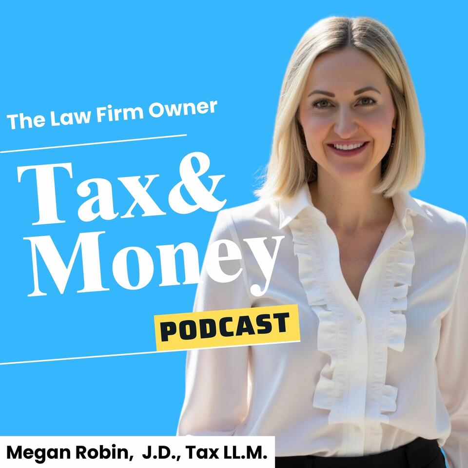 The Law Firm Owner Tax & Money Podcast