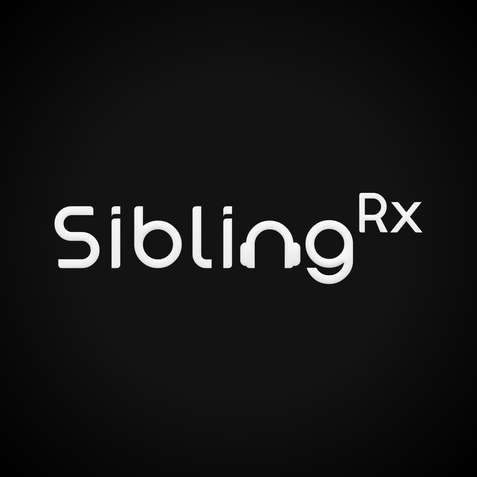 The siblingrx’s Podcast
