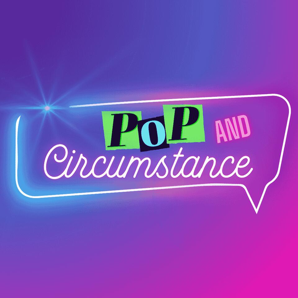 Pop and Circumstance