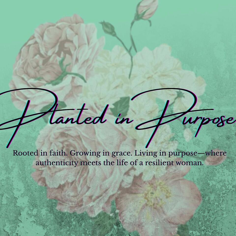 Planted in Purpose Podcast
