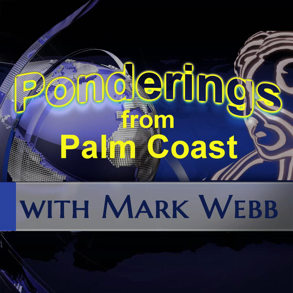 The PonderingsFromPalmCoast’s Podcast