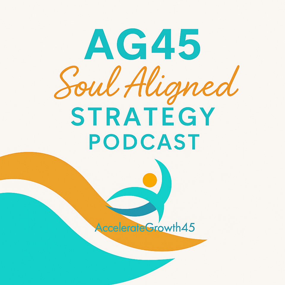 AG45 Soul Aligned Strategy Podcast