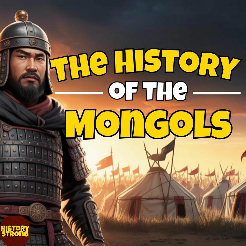The History of the Mongols | Podcast