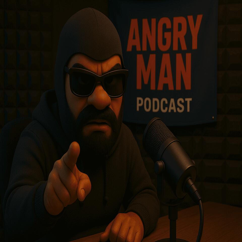 ANGRY MAN PODCAST: RAGE THERAPY