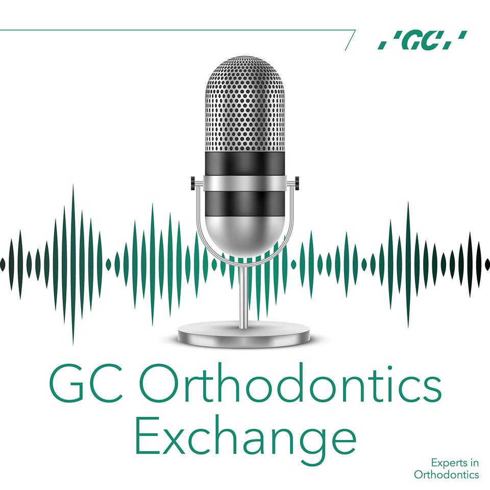 GC Orthodontics Exchange - Listen