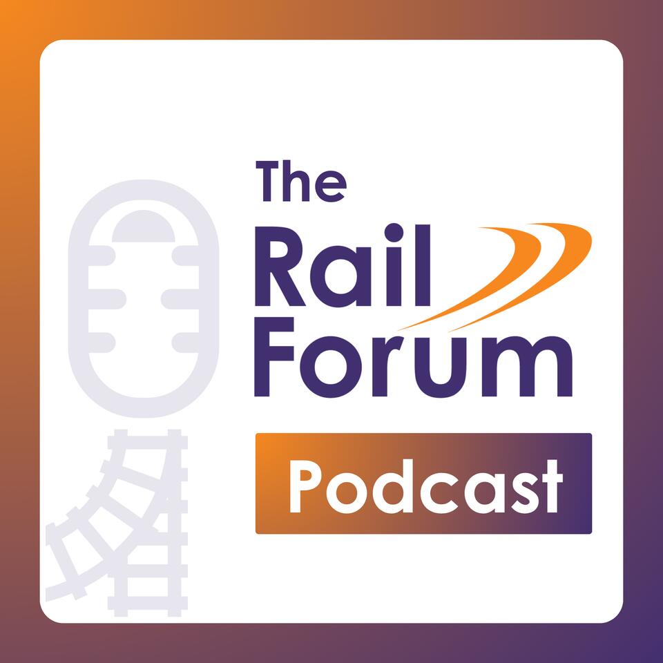 The Rail Forum Podcast