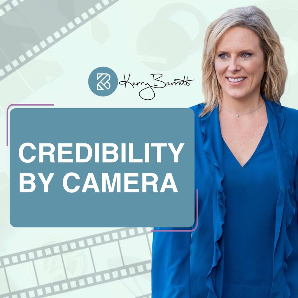 Credibility by Camera with Kerry Barrett