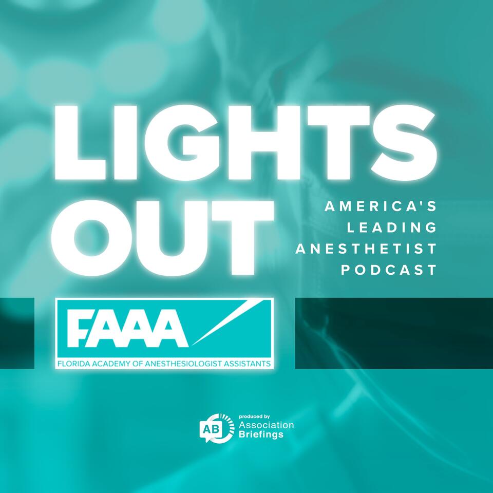 Lights Out - America’s Leading Anesthetist Podcast
