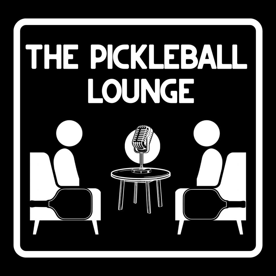 The Pickleball Lounge Podcast