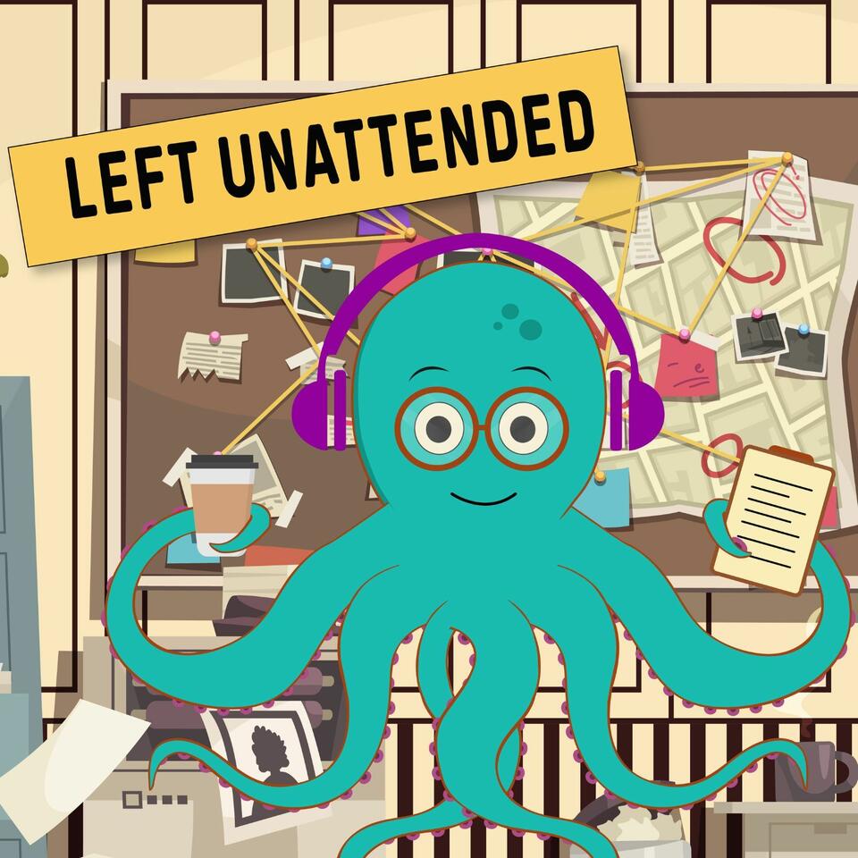 Left Unattended