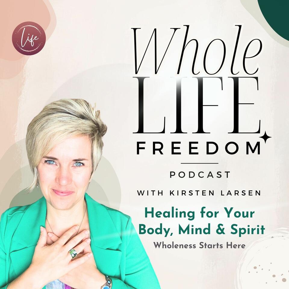 Whole Life Freedom Podcast
