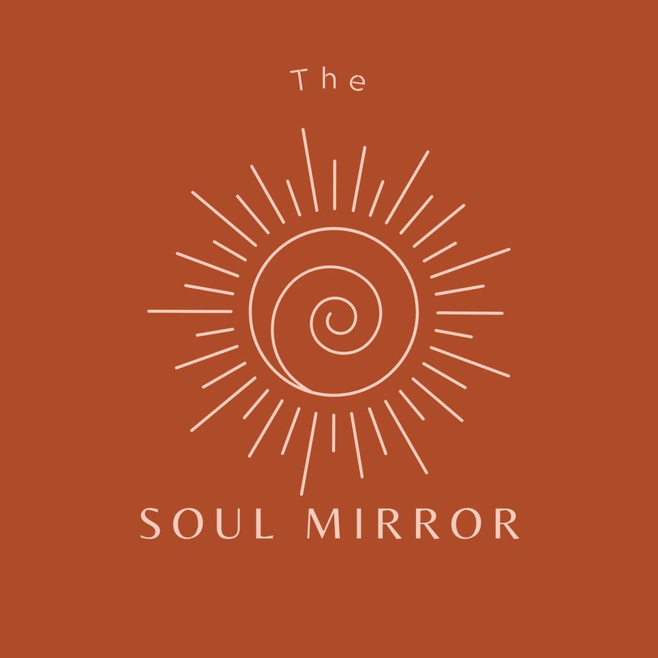 The Soul Mirror Podcast
