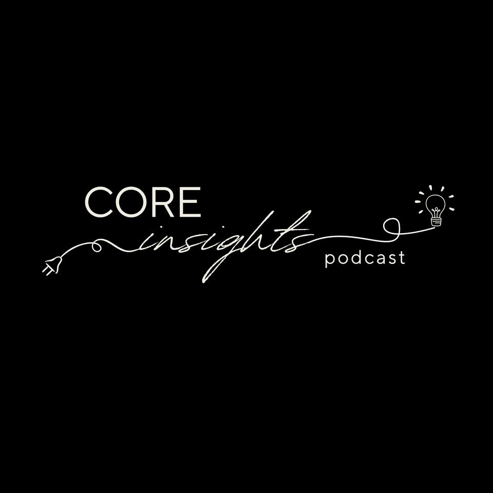 Core Insights Podcast