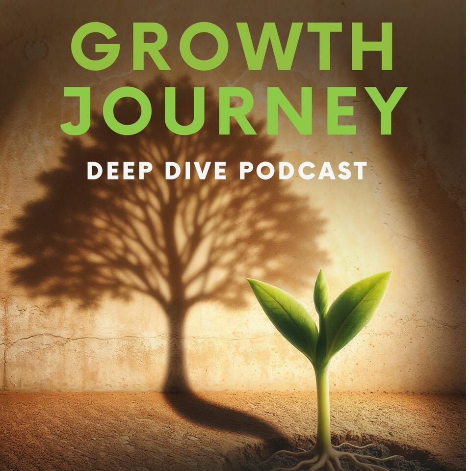 Growth Journey - A Deep Dive Podcast