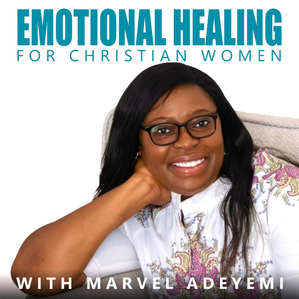 Emotional Healing for Christian Women with Marvel Adeyemi | Psychotherapist.