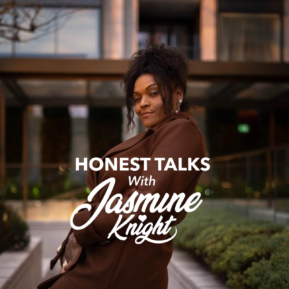Honest Talks with Jasmine Knight
