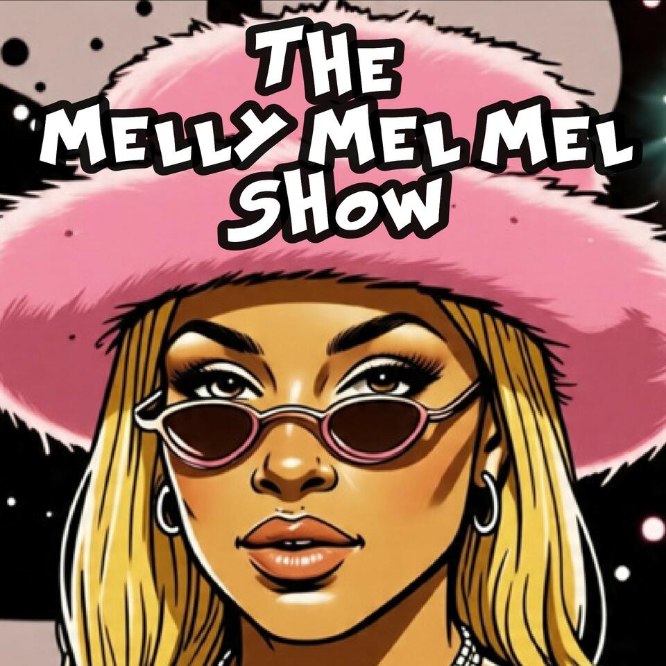 The Melly Mel Mel Show