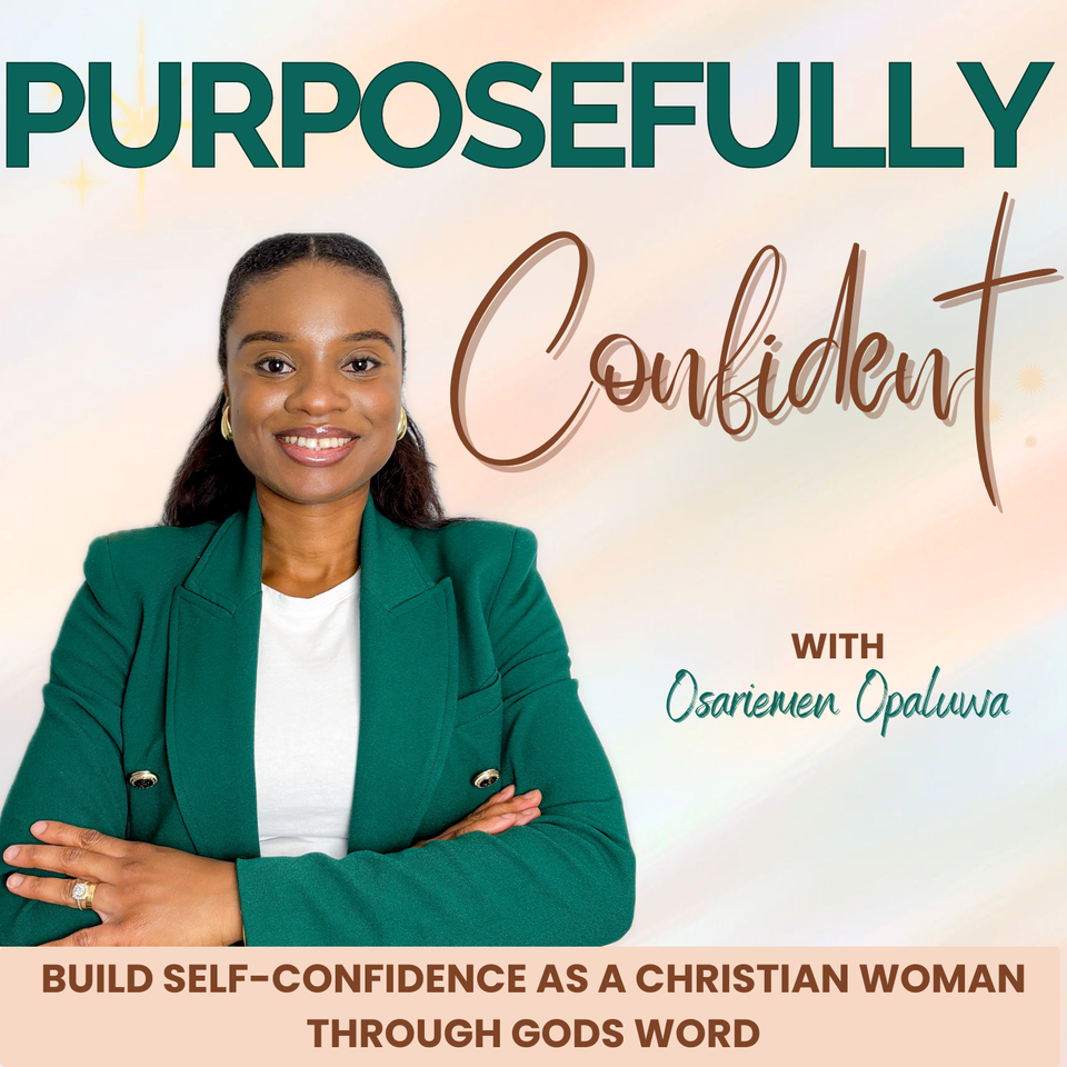 Purposefully Confident | Self-Doubt, Self-Confidence, Mindset, Christian Life Coach