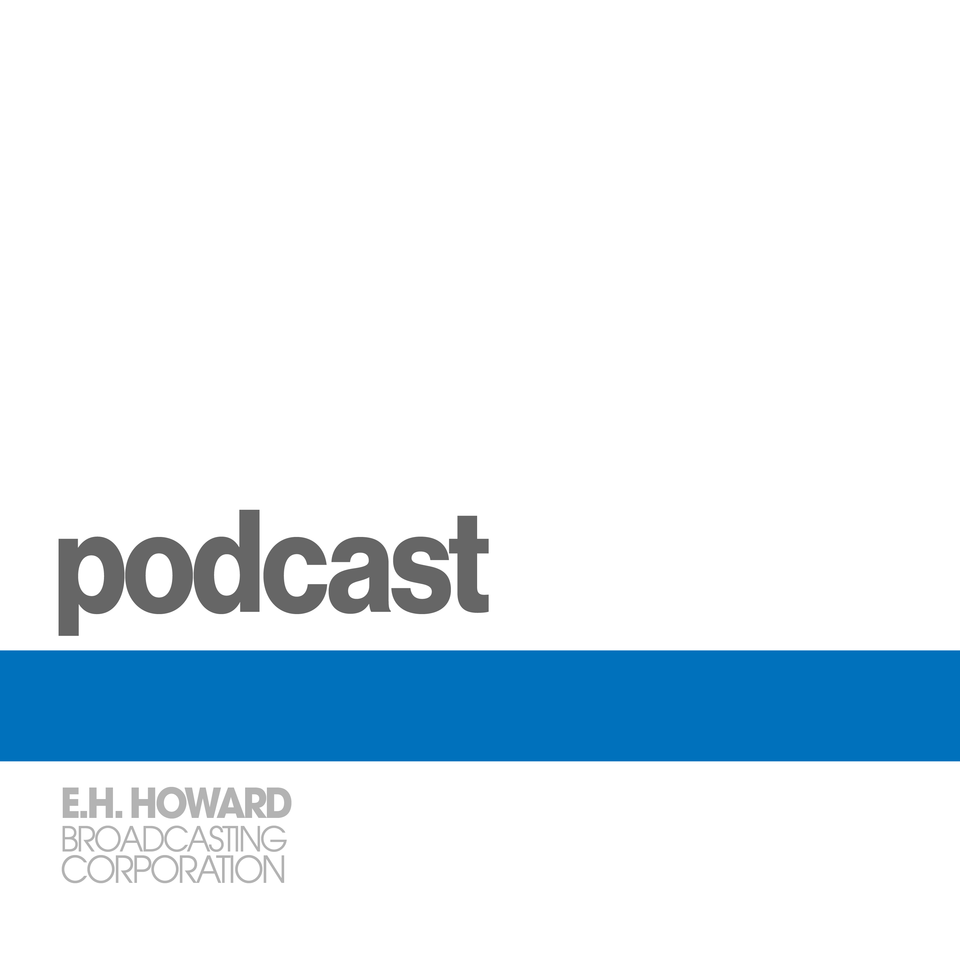 the E.H. Howard podcast