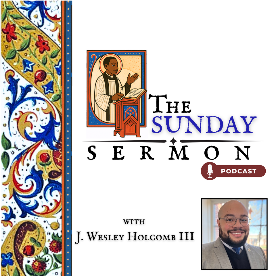 The Sunday Sermon with J. Wesley Holcomb