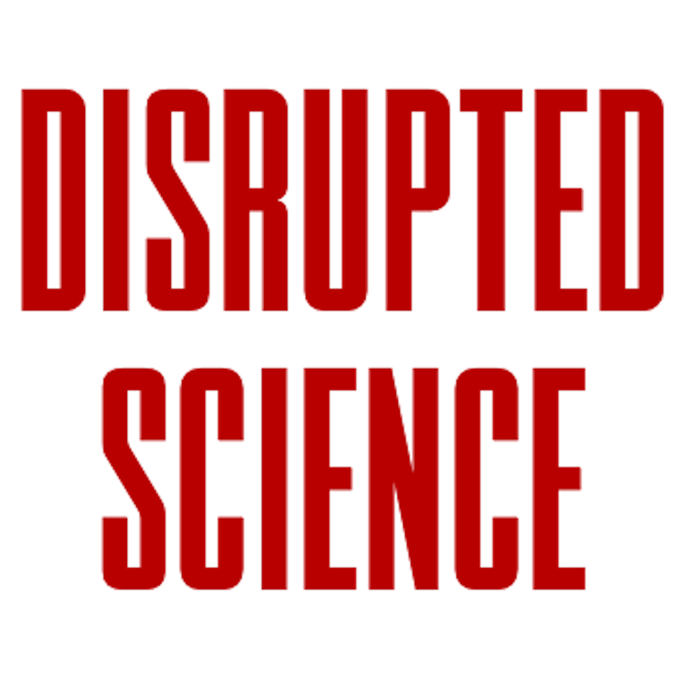 The DISRUPTED SCIENCE Podcast