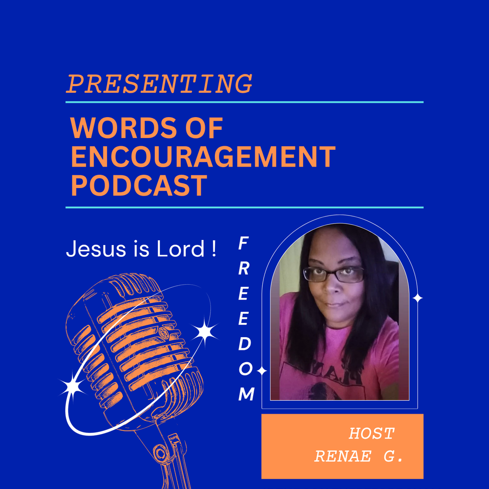 Words of Encouragement Podcast by Renae