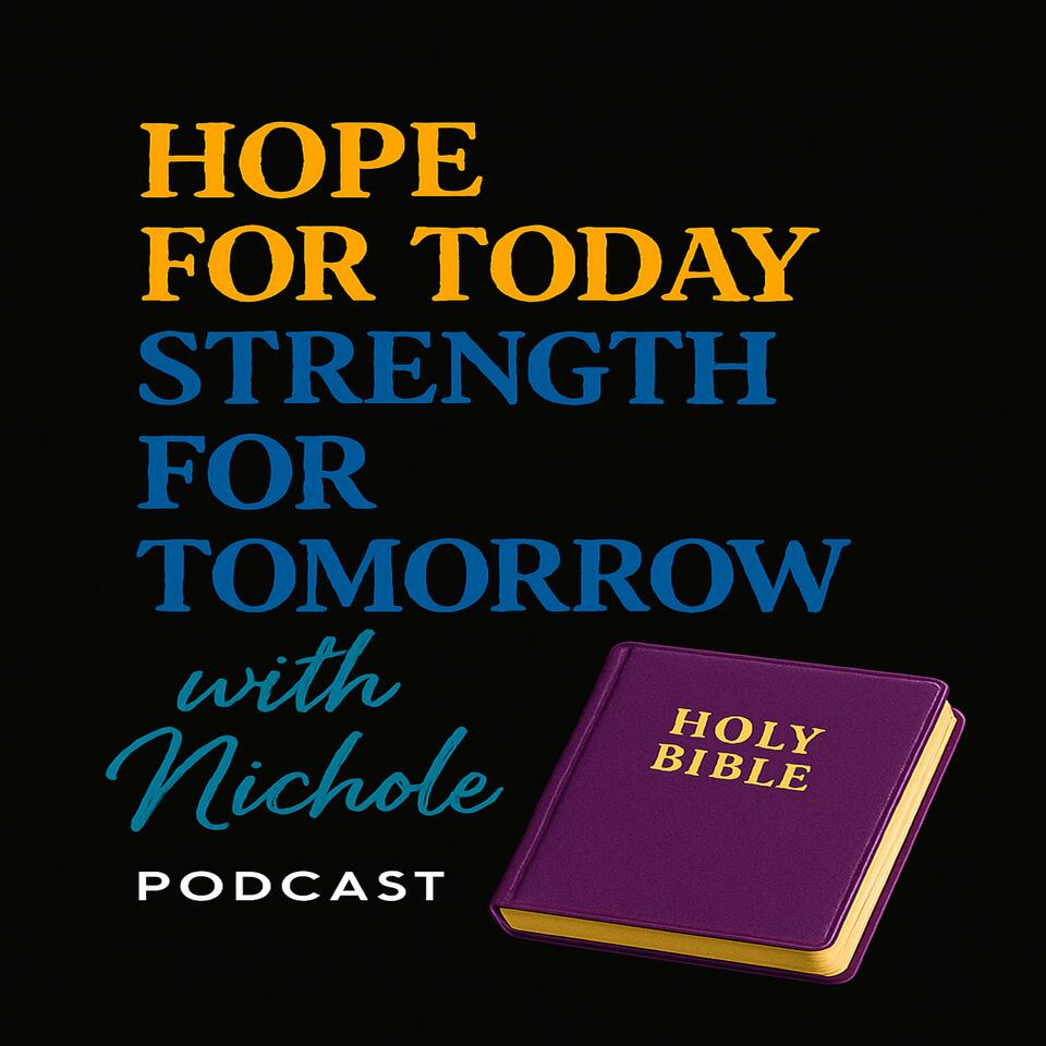 Hope for Today: Strength for Tomorrow with Nichole