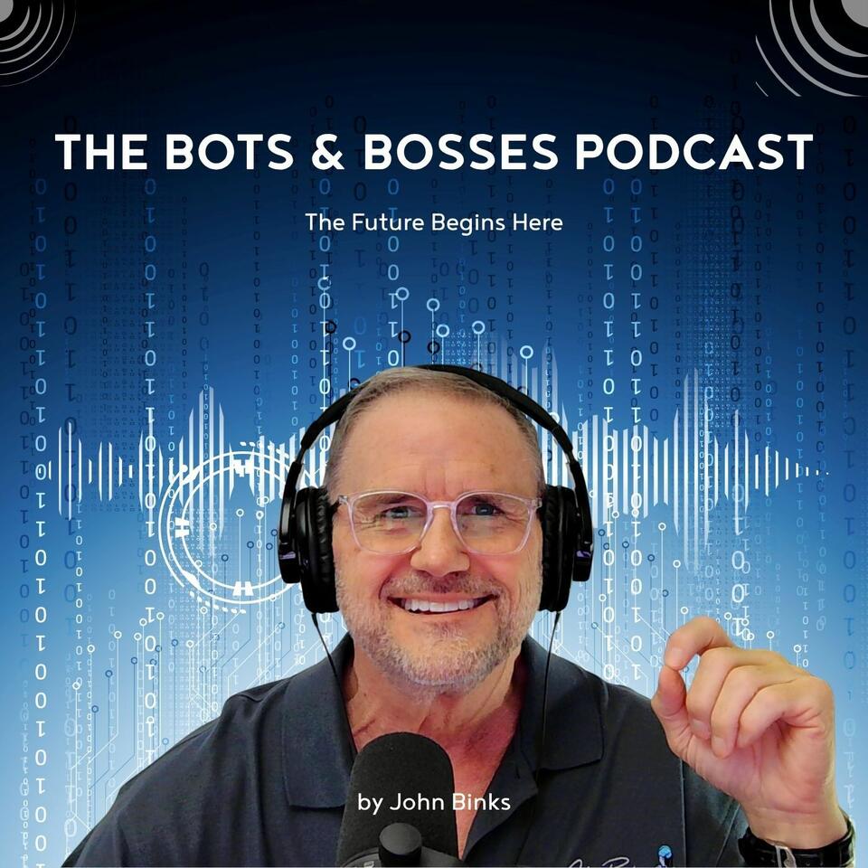 The Bots & Bosses Podcast