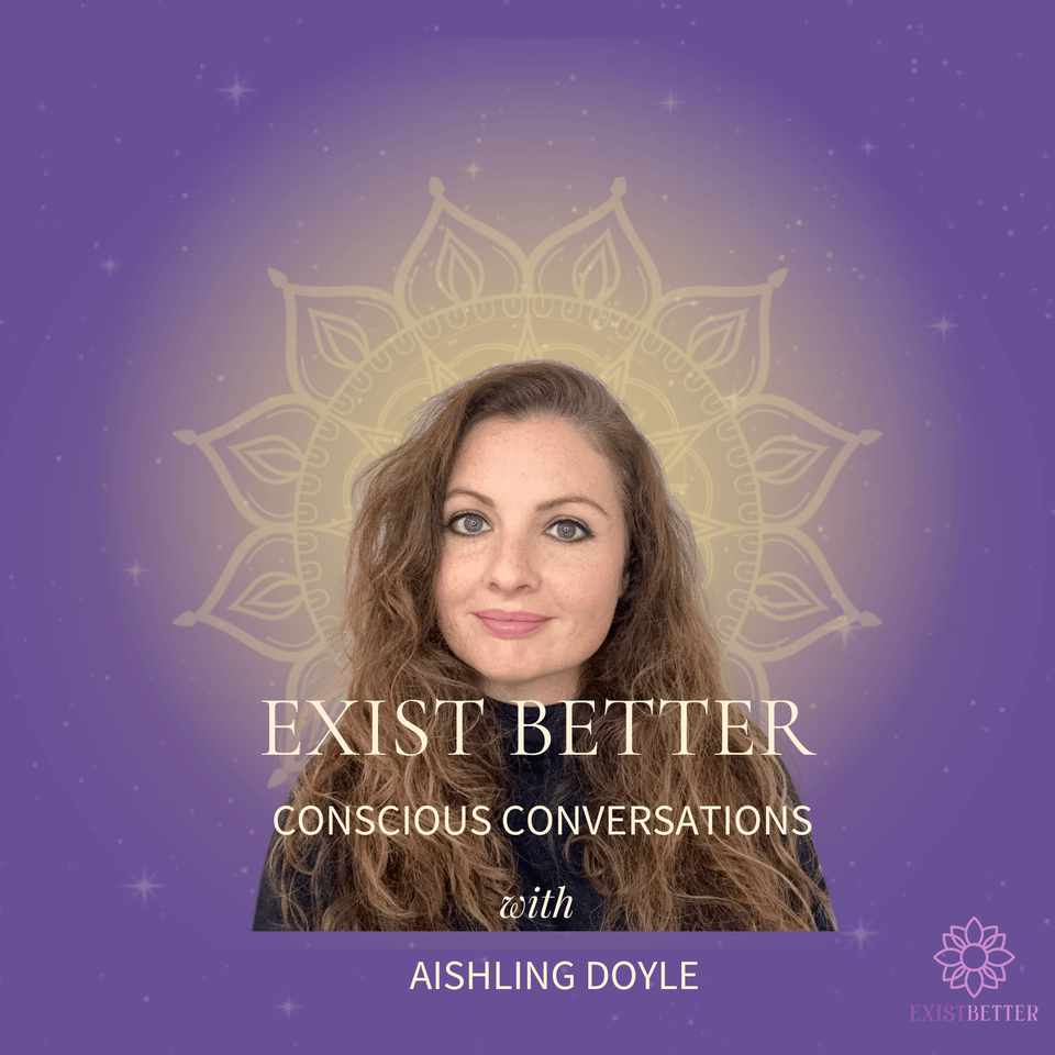 Exist Better: Conscious Conversations