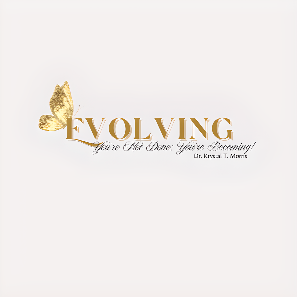 Evolving: You’re not Done: You’re Becoming