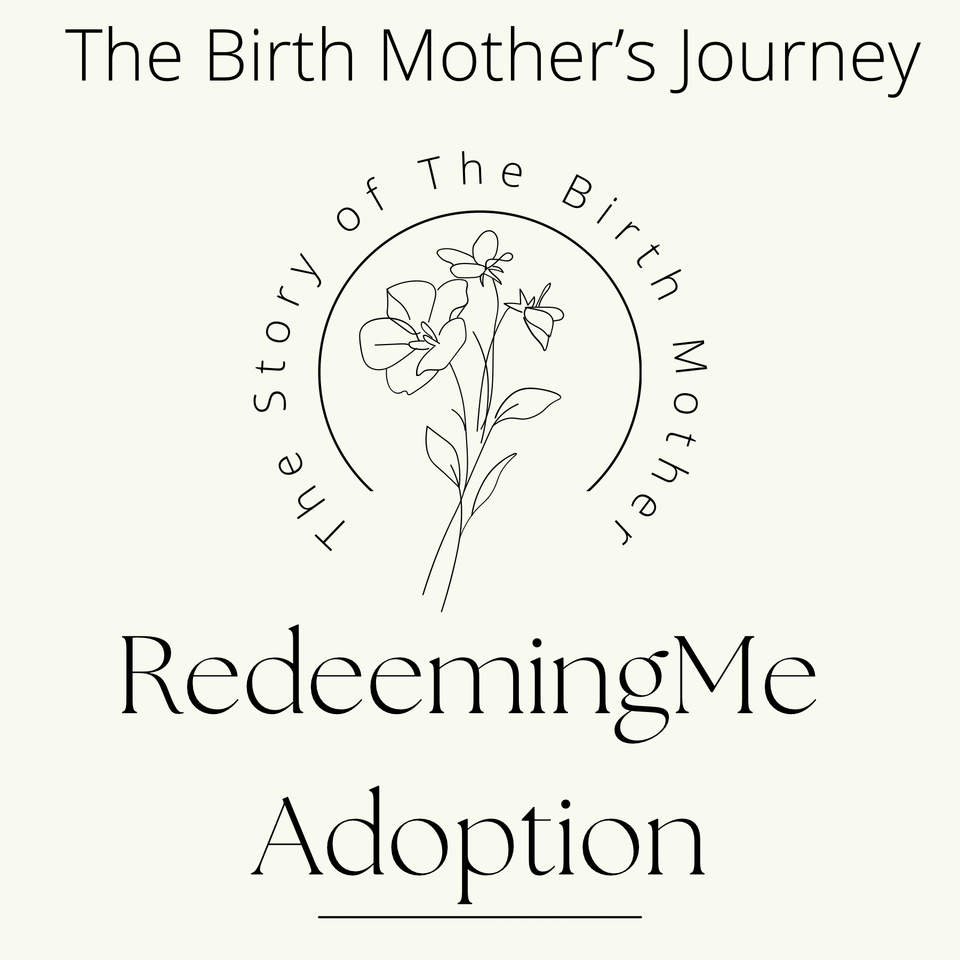 RedeemingMe Adoption - The Birth Mother’s Side