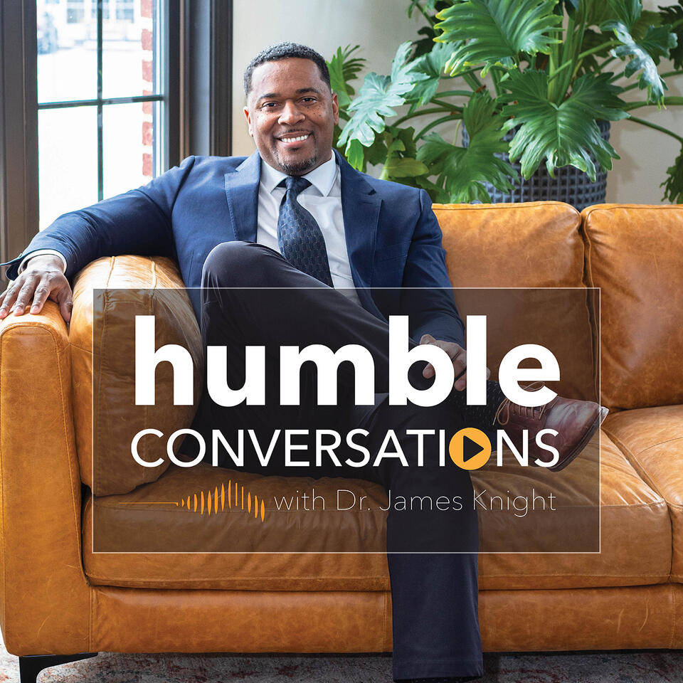 Humble Conversations with Dr. James Knight