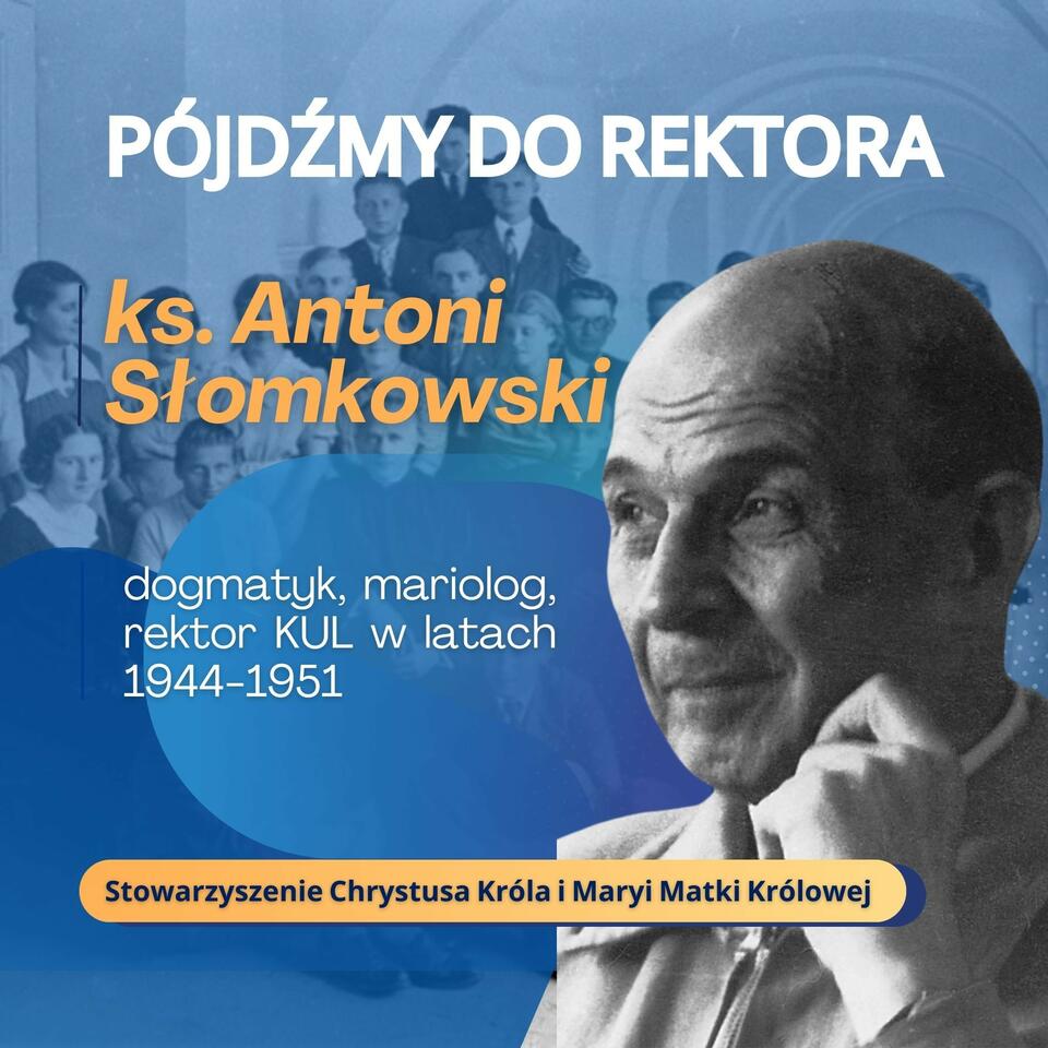 Pójdźmy do rektora - Ks Antoni Słomkowski