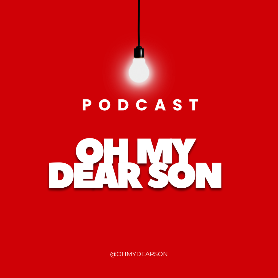 Oh My Dear Son
