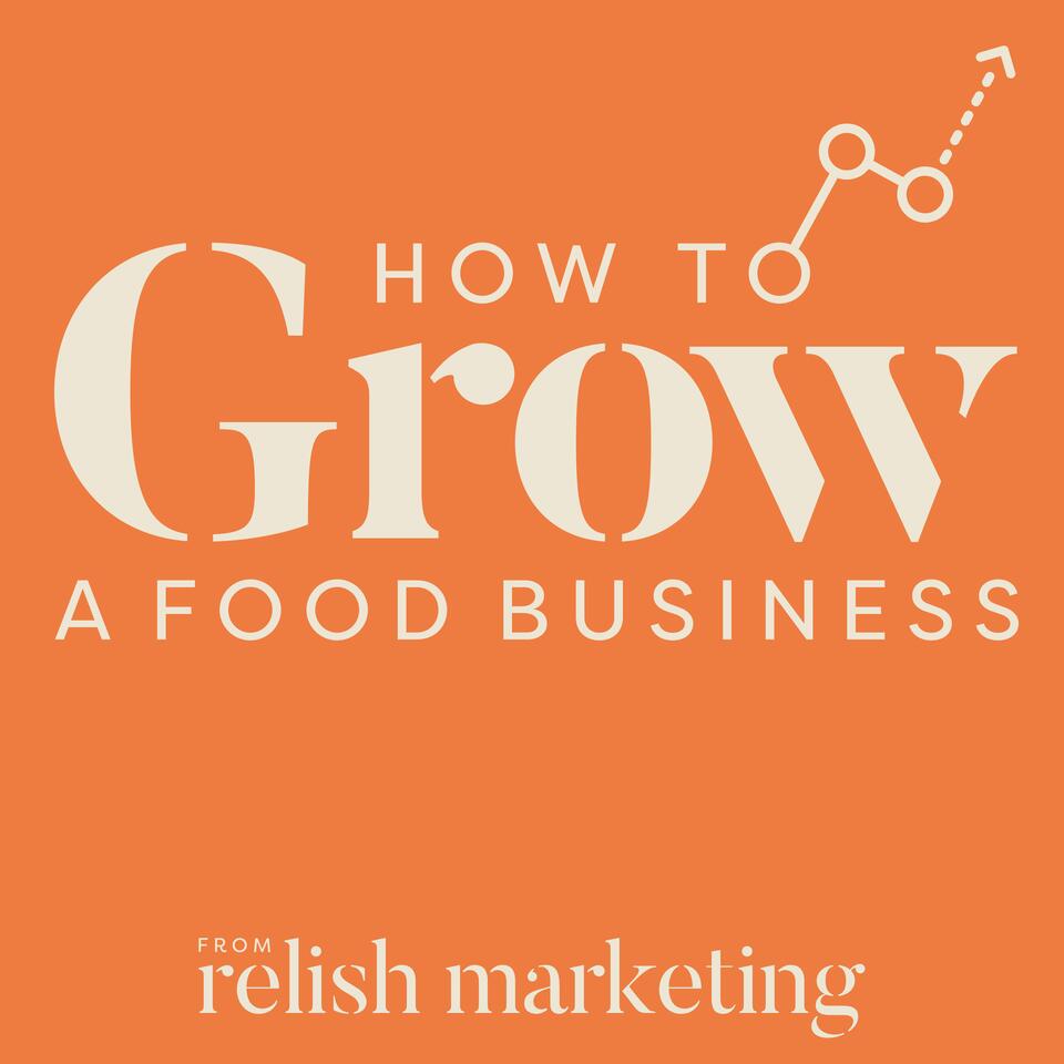 How To Grow A Food Business | from Relish Marketing