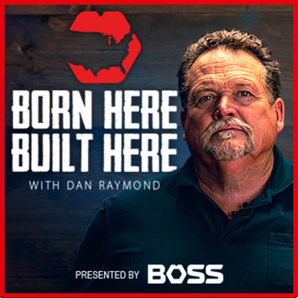 Born Here Built Here Podcast with Dan Raymond