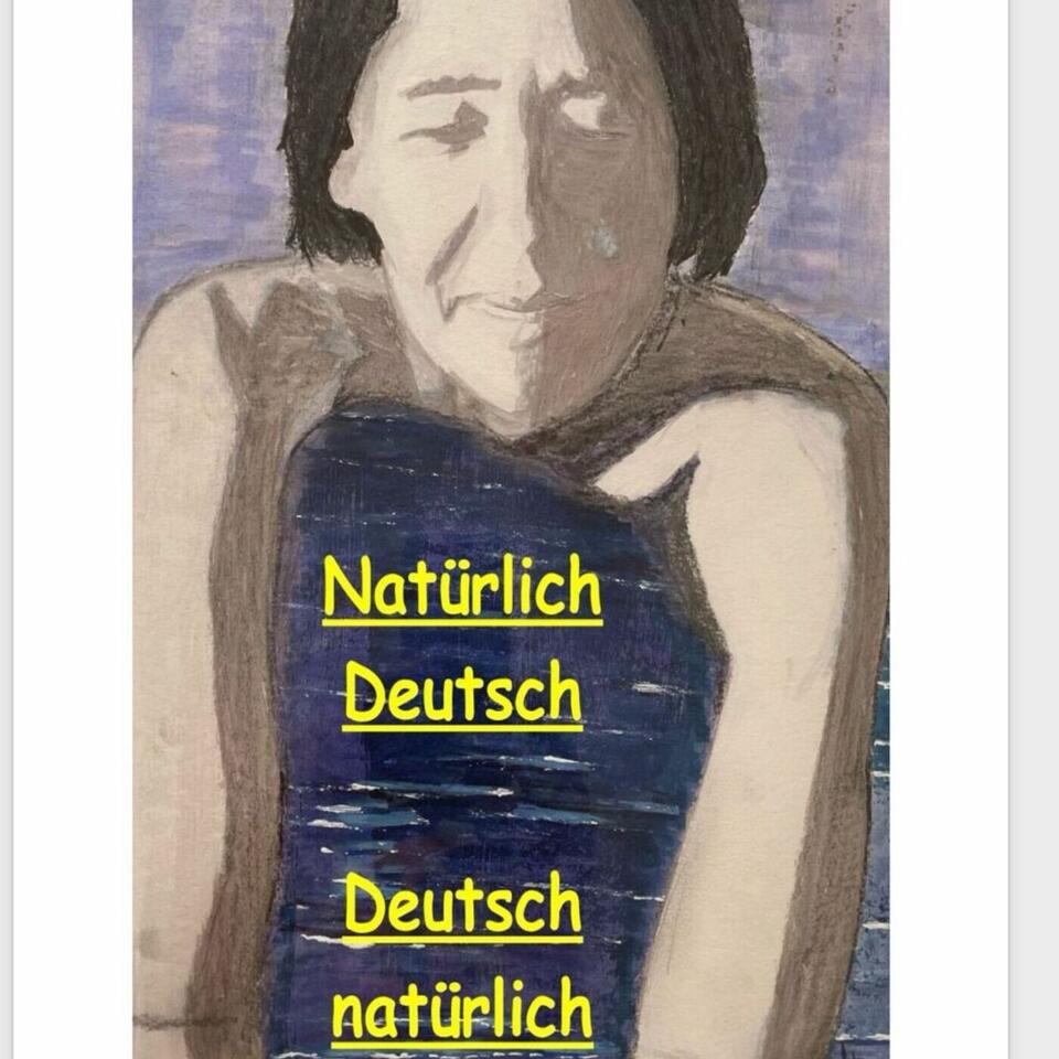 Natürlich Deutsch - Deutsch natürlich mit Anita