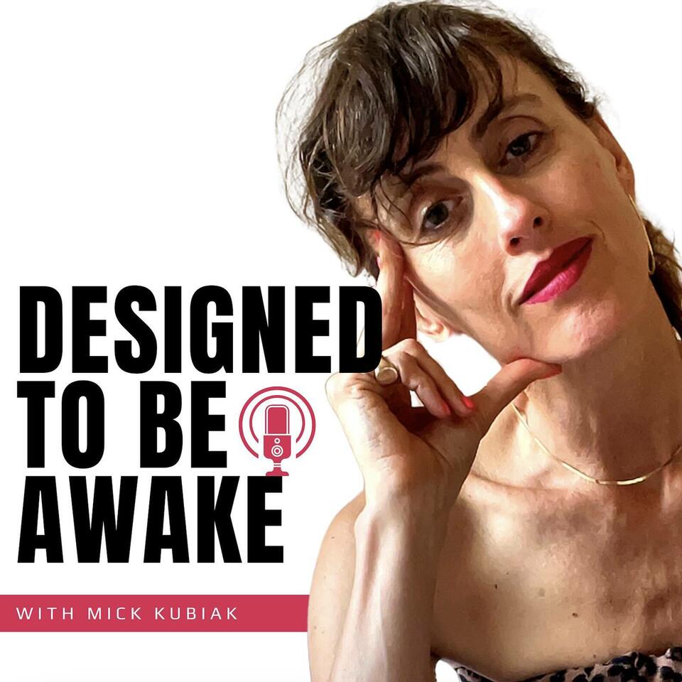 Designed To Be Awake