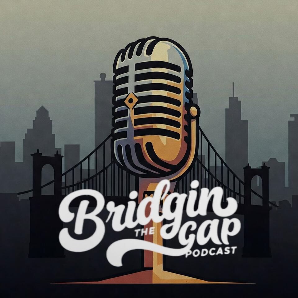 Bridgin The Gap Podcast