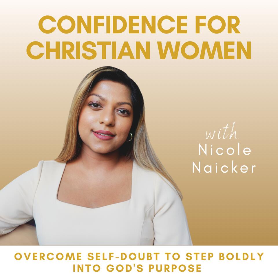 CONFIDENCE FOR CHRISTIAN WOMEN | Purpose, Trusting God, Self-Doubt, Goal Setting, Discipline & Consistency