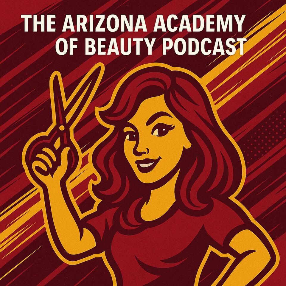 The Arizona Academy of Beauty Podcast