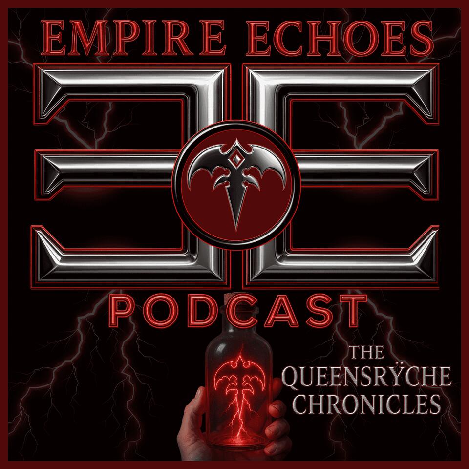Empire Echoes Podcast: The Queensrÿche Chronicles