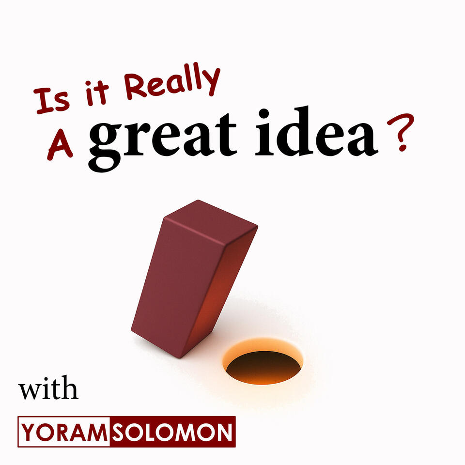 Is It Really a Great Idea?