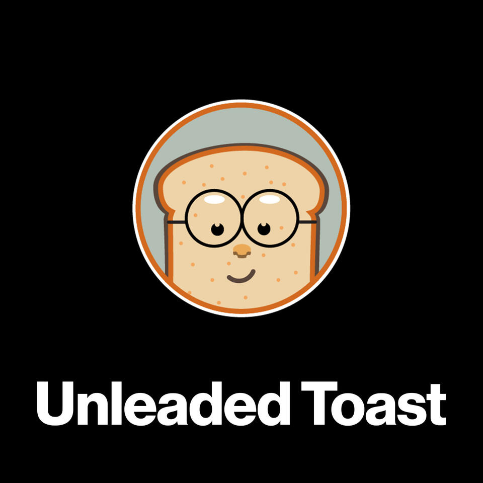 Unleaded Toast