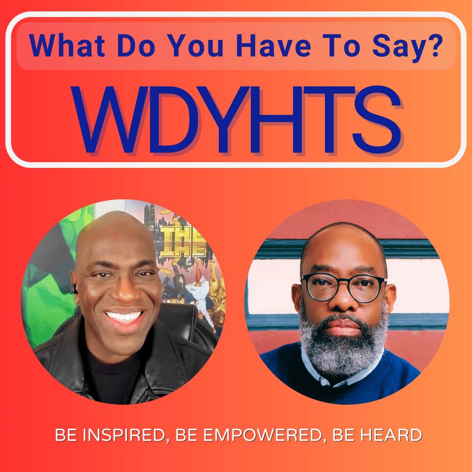What Do You Have To Say?
