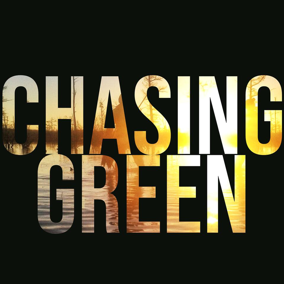 The Chasing Green Podcast